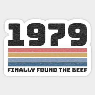 Funny 1979 Found The Beef 40th Birthday Joke Gift Sticker